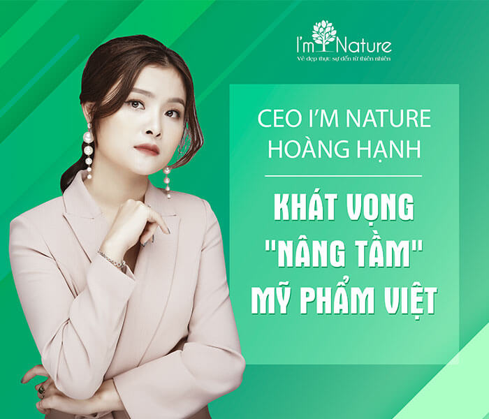 Ceo Im Nature Hoang Hanh Khat Vong Nang Tam My Pham Thien Nhien Viet 4639