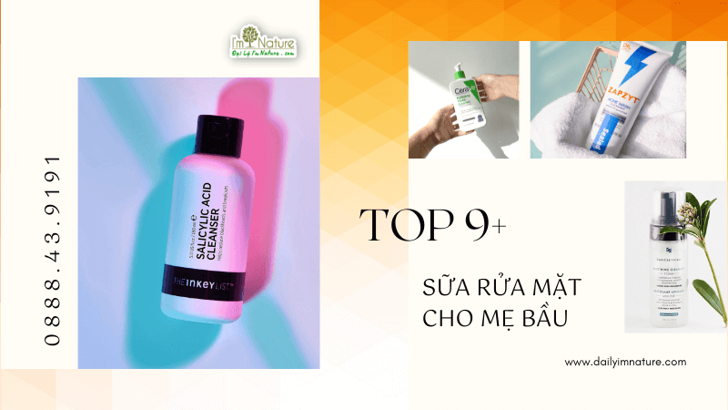 TOP 9 Sữa rửa mặt an toàn cho mẹ bầu và sau sinh